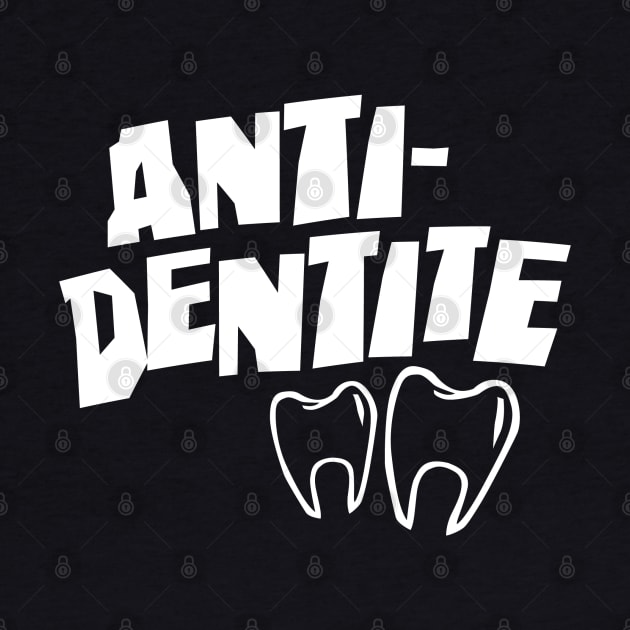 Anti Dentite by DetourShirts